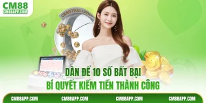 Dàn Để 10 Số Bất Bại - Bí Quyết Kiếm Tiền Thành Công