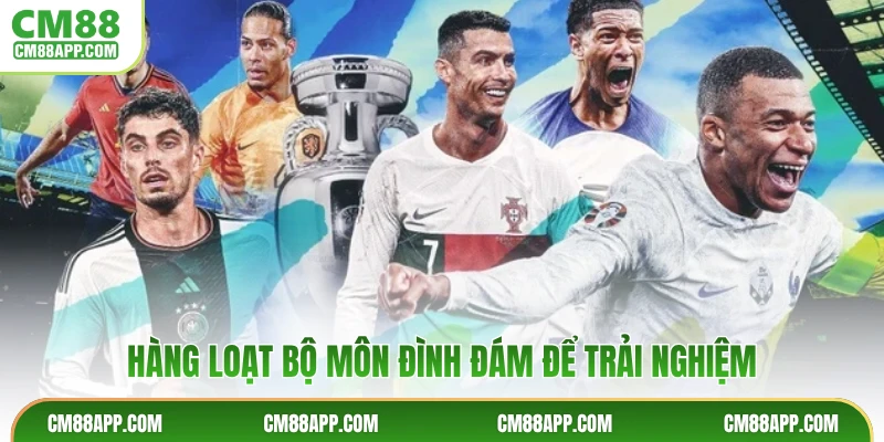 Hàng loạt bộ môn đình đám để trải nghiệm