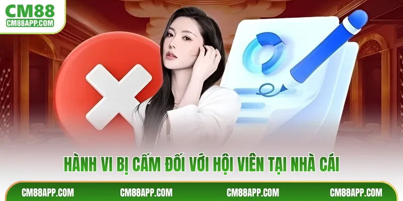 Hành vi bị cấm đối với hội viên tại nhà cái