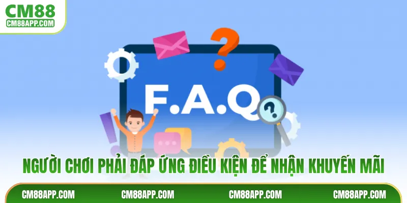 Người chơi phải đáp ứng điều kiện để nhận khuyến mãi