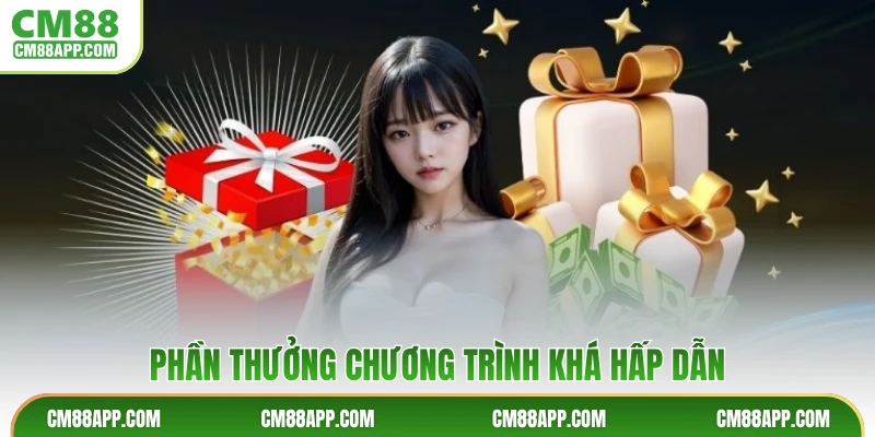 Phần thưởng chương trình khá hấp dẫn