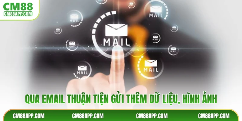 Qua email thuận tiện gửi thêm dữ liệu, hình ảnh