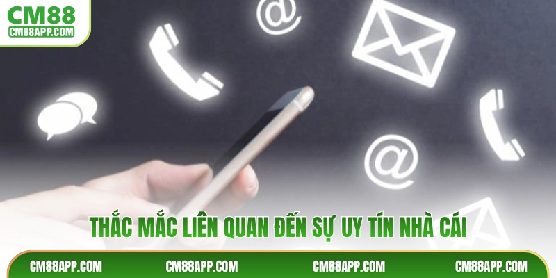 Thắc mắc liên quan đến sự uy tín nhà cái