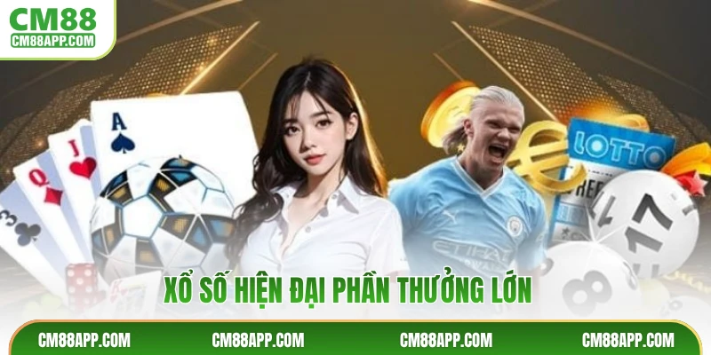 Xổ số hiện đại phần thưởng lớn